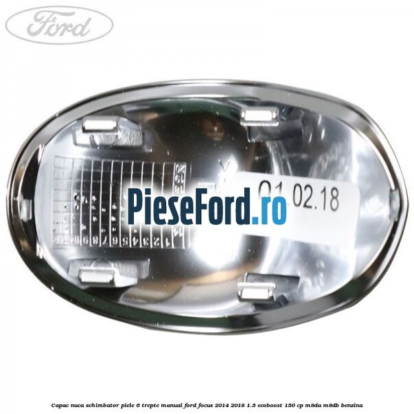 Capac nuca schimbator piele 6 trepte manual Ford Focus 2014-2018 1.5 EcoBoost 150 cp Capac nuca schimbator piele 6 trepte manual Ford Focus 2014-2018 1.5 EcoBoost 150 cp M8DA, M8DB benzina