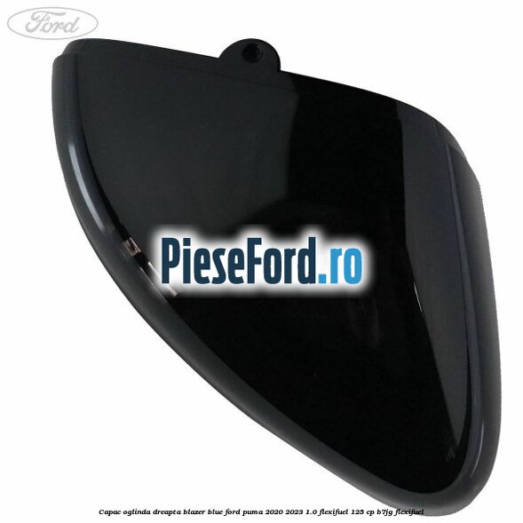 Capac oglinda dreapta blazer blue Ford Puma 2020-2023 1.0 Flexifuel 125 cp B7JG Flexifuel