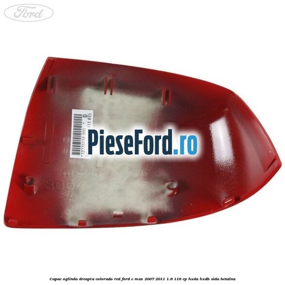 Capac oglinda dreapta colorado red Ford C-Max 2007-2011 1.6 116 cp HXDA, HXDB, SIDA benzina