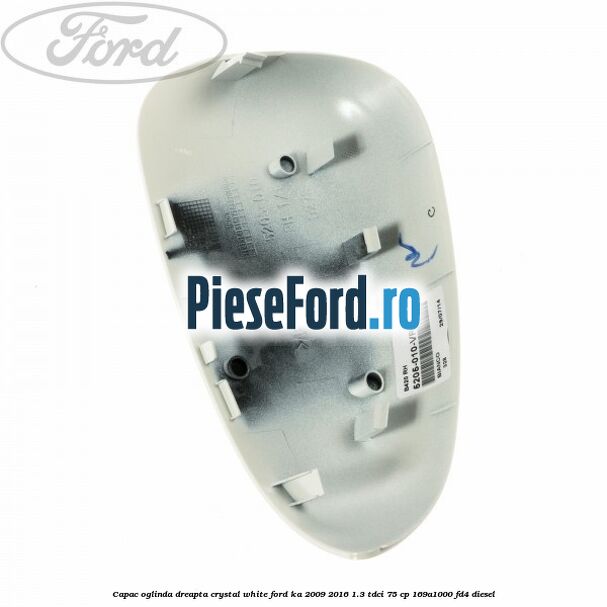 Capac oglinda dreapta crystal white Ford Ka 2009-2016 1.3 TDCi 75 cp 169A1000, FD4 diesel