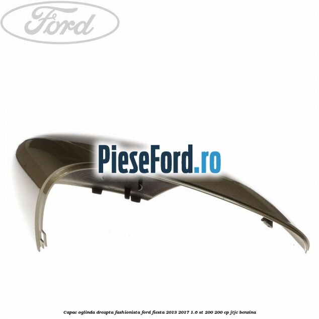 Capac oglinda dreapta fashionista Ford Fiesta 2013-2017 1.6 ST 200 200 cp Capac oglinda dreapta fashionista Ford Fiesta 2013-2017 1.6 ST 200 200 cp JTJC benzina