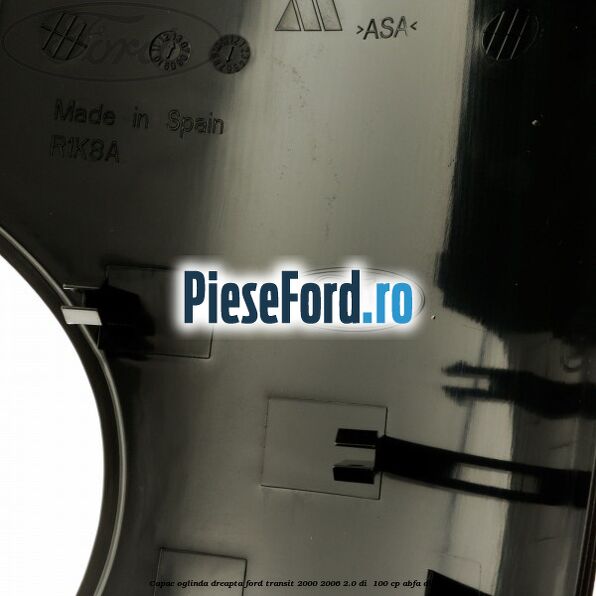 Capac oglinda dreapta Ford Transit 2000-2006 2.0 DI 100 cp Capac oglinda dreapta Ford Transit 2000-2006 2.0 DI 100 cp ABFA diesel