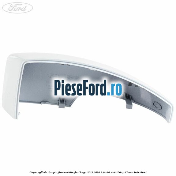 Capac oglinda dreapta frozen white Ford Kuga 2013-2016 2.0 TDCi 4x4 150 cp T7MA, T7MB diesel