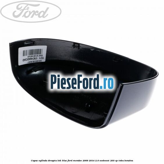 Capac oglinda dreapta ink blue Ford Mondeo 2008-2014 2.0 EcoBoost 203 cp TNBA benzina