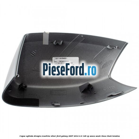 Capac oglinda dreapta machine silver Ford Galaxy 2007-2014 2.0 145 cp Capac oglinda dreapta machine silver Ford Galaxy 2007-2014 2.0 145 cp AOWA, AOWB, TBWA, TBWB benzina