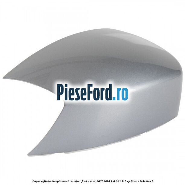 Capac oglinda dreapta machine silver Ford S-Max 2007-2014 1.6 TDCi 115 cp T1WA, T1WB diesel