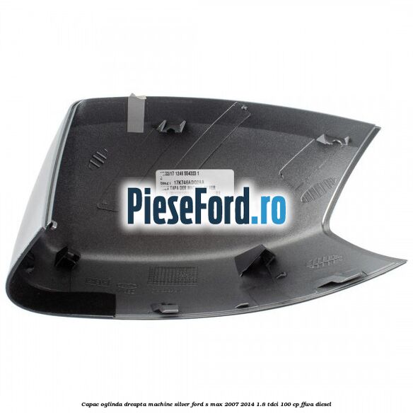 Capac oglinda dreapta machine silver Ford S-Max 2007-2014 1.8 TDCi 100 cp Capac oglinda dreapta machine silver Ford S-Max 2007-2014 1.8 TDCi 100 cp FFWA diesel