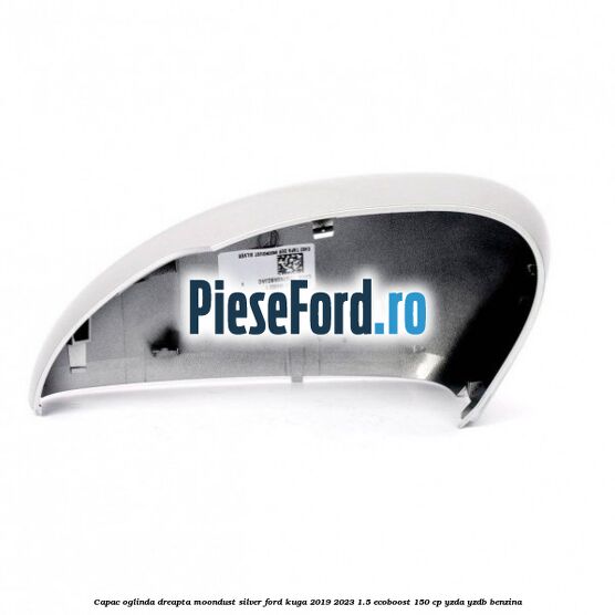 Capac oglinda dreapta moondust silver Ford Kuga 2019-2023 1.5 EcoBoost 150 cp YZDA, YZDB benzina
