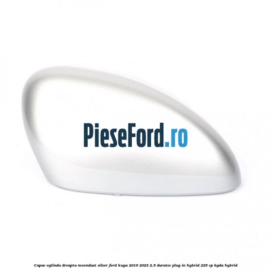 Capac oglinda dreapta moondust silver Ford Kuga 2019-2023 2.5 Duratec Plug-in-Hybrid 225 cp BGDA hybrid