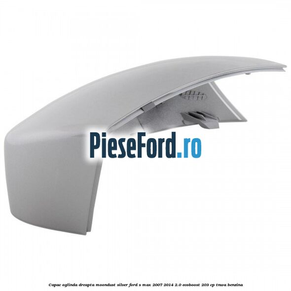 Capac oglinda dreapta moondust silver Ford S-Max 2007-2014 2.0 EcoBoost 203 cp Capac oglinda dreapta moondust silver Ford S-Max 2007-2014 2.0 EcoBoost 203 cp TNWA benzina