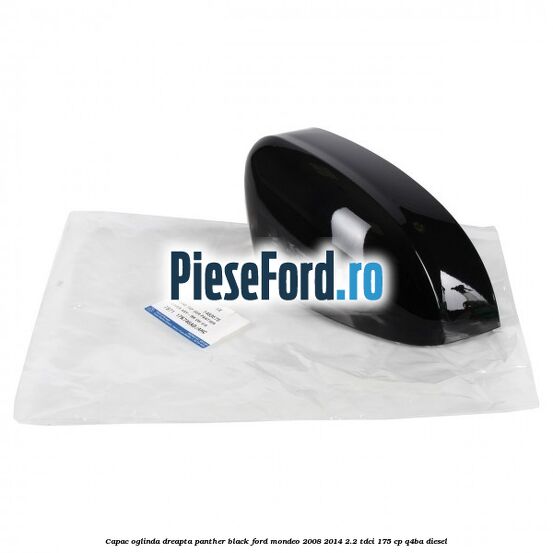 Capac oglinda dreapta Panther Black Ford Mondeo 2008-2014 2.2 TDCi 175 cp Q4BA diesel