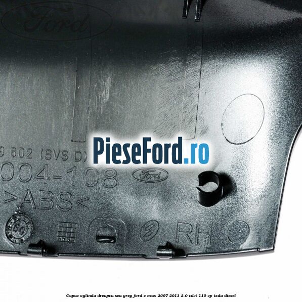 Capac oglinda dreapta sea grey Ford C-Max 2007-2011 2.0 TDCi 110 cp IXDA diesel