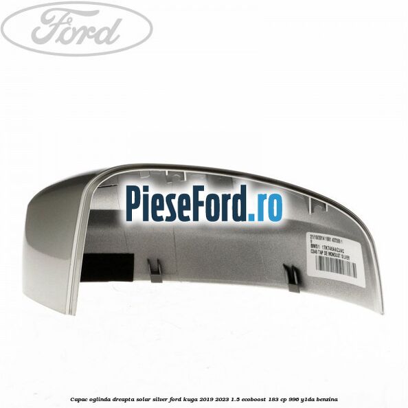Capac oglinda dreapta solar silver Ford Kuga 2019-2023 1.5 EcoBoost 183 cp 996, Y1DA benzina