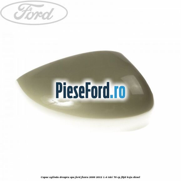 Capac oglinda dreapta spa Ford Fiesta 2008-2012 1.4 TDCi 70 cp Capac oglinda dreapta spa Ford Fiesta 2008-2012 1.4 TDCi 70 cp F6JD, KVJA diesel