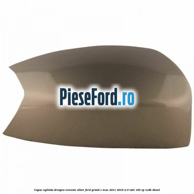 Capac oglinda dreapta Tectonic Silver Ford Grand C-Max 2011-2015 2.0 TDCi 163 cp TXDB diesel