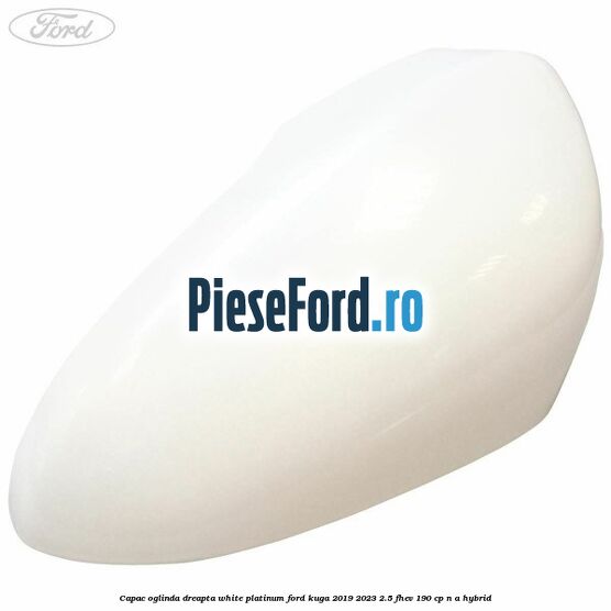 Capac oglinda dreapta white platinum Ford Kuga 2019-2023 2.5 FHEV 190 cp Capac oglinda dreapta white platinum Ford Kuga 2019-2023 2.5 FHEV 190 cp n/a hybrid