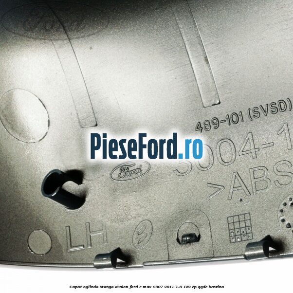 Capac oglinda stanga avalon Ford C-Max 2007-2011 1.8 122 cp Capac oglinda stanga avalon Ford C-Max 2007-2011 1.8 122 cp QQDC benzina