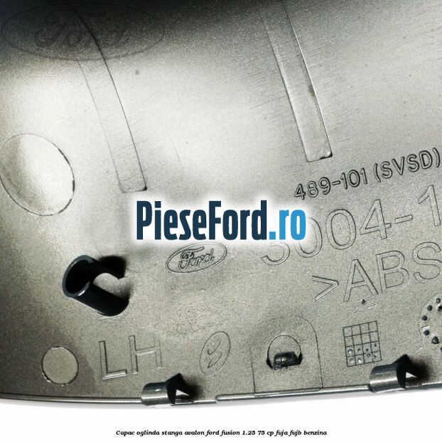 Capac oglinda stanga avalon Ford Fusion 1.25 75 cp FUJA, FUJB benzina