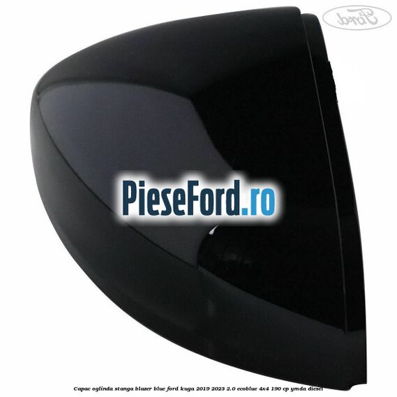 Capac oglinda stanga blazer blue Ford Kuga 2019-2023 2.0 EcoBlue 4x4 190 cp YMDA diesel