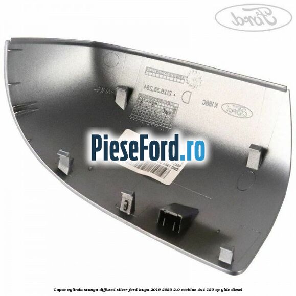 Capac oglinda stanga diffused silver Ford Kuga 2019-2023 2.0 EcoBlue 4x4 150 cp YLDC diesel
