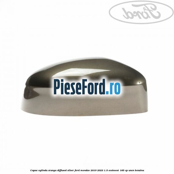 Capac oglinda stanga diffused silver Ford Mondeo 2019-2023 1.5 EcoBoost 165 cp UNCN benzina