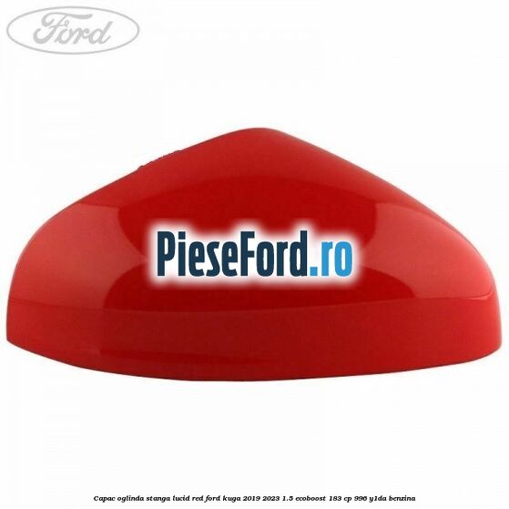 Capac oglinda stanga lucid red Ford Kuga 2019-2023 1.5 EcoBoost 183 cp 996, Y1DA benzina