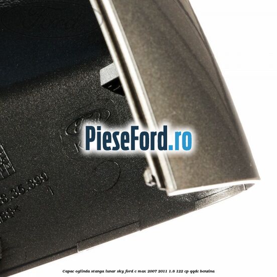 Capac oglinda stanga lunar sky Ford C-Max 2007-2011 1.8 122 cp QQDC benzina
