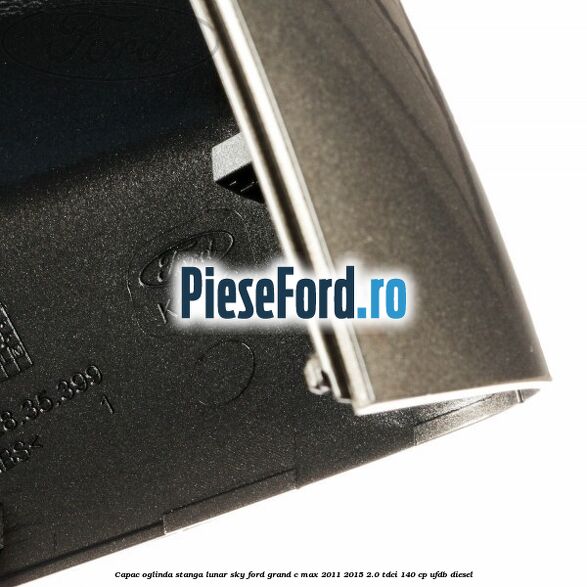 Capac oglinda stanga lunar sky Ford Grand C-Max 2011-2015 2.0 TDCi 140 cp UFDB diesel