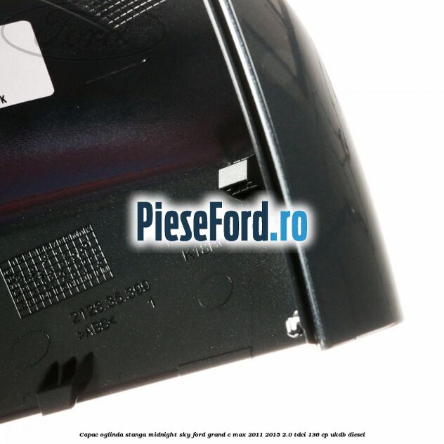 Capac oglinda stanga midnight sky Ford Grand C-Max 2011-2015 2.0 TDCi 136 cp UKDB diesel