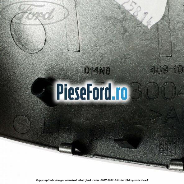 Capac oglinda stanga moondust silver Ford C-Max 2007-2011 2.0 TDCi 110 cp IXDA diesel