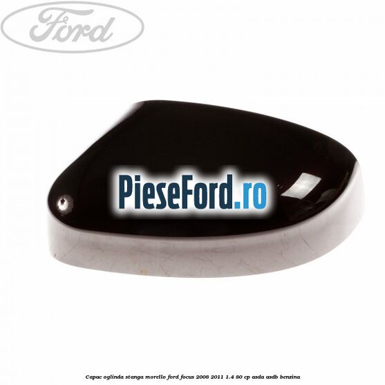Capac oglinda stanga morello Ford Focus 2008-2011 1.4 80 cp ASDA, ASDB benzina