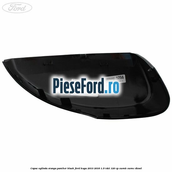 Capac oglinda stanga panther black Ford Kuga 2013-2016 1.5 TDCi 120 cp Capac oglinda stanga panther black Ford Kuga 2013-2016 1.5 TDCi 120 cp XWMB, XWMC diesel