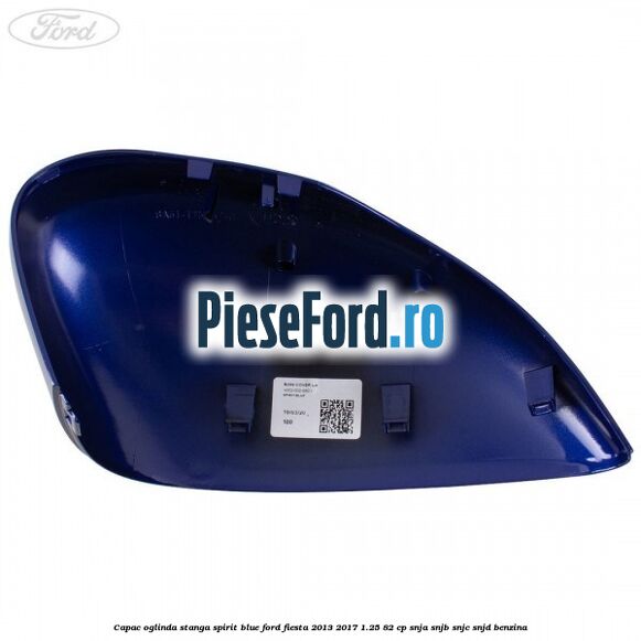 Capac oglinda stanga spirit blue Ford Fiesta 2013-2017 1.25 82 cp SNJA, SNJB, SNJC, SNJD benzina