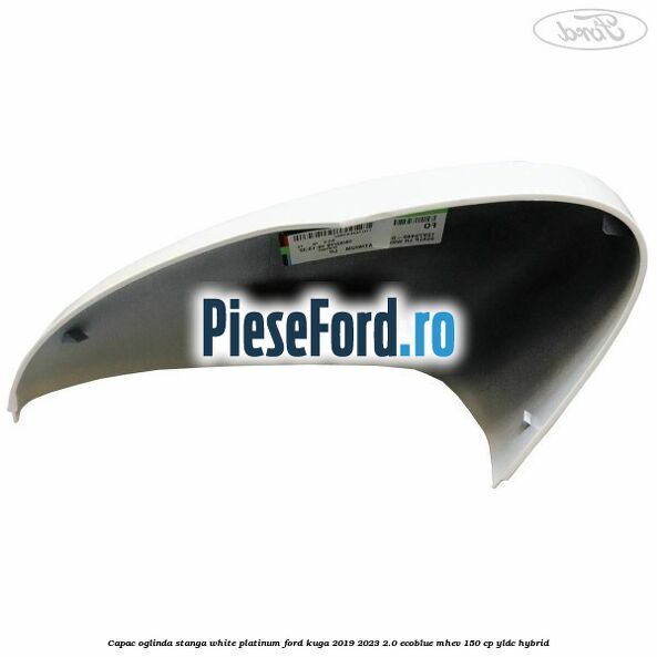 Capac oglinda stanga white platinum Ford Kuga 2019-2023 2.0 EcoBlue mHEV 150 cp YLDC hybrid