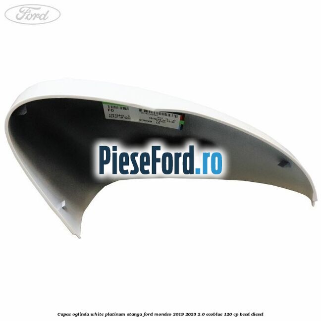 Capac oglinda white platinum stanga Ford Mondeo 2019-2023 2.0 EcoBlue 120 cp BCCD diesel