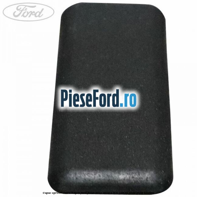 Capac opritor cadru hayon Ford Focus 2011-2014 1.6 Ti 125 cp PNDA, PNDD benzina