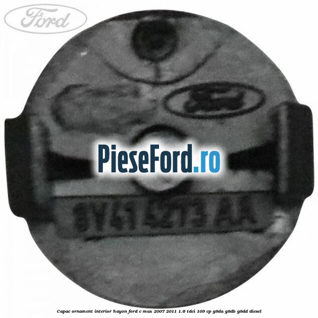 Capac ornament interior hayon Ford C-Max 2007-2011 1.6 TDCi 109 cp Capac ornament interior hayon Ford C-Max 2007-2011 1.6 TDCi 109 cp G8DA, G8DB, G8DD diesel