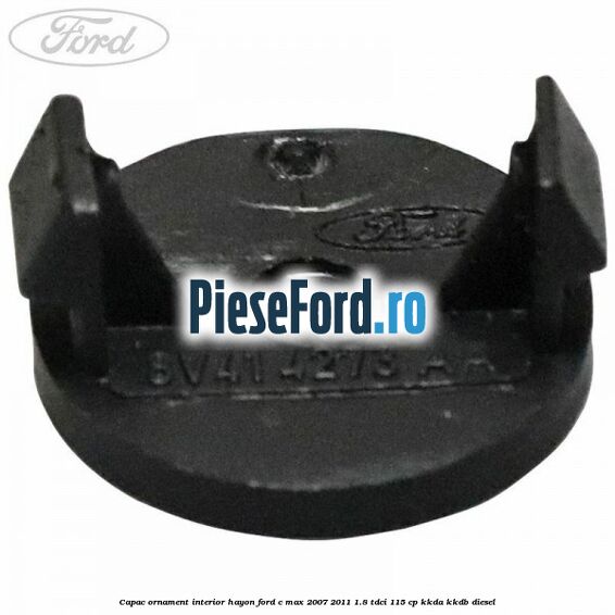 Capac ornament interior hayon Ford C-Max 2007-2011 1.8 TDCi 115 cp KKDA, KKDB diesel