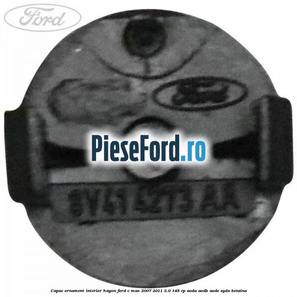Capac ornament interior hayon Ford C-Max 2007-2011 2.0 145 cp Capac ornament interior hayon Ford C-Max 2007-2011 2.0 145 cp AODA, AODB, AODE, SYDA benzina