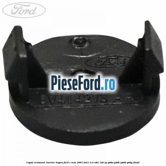 Capac ornament interior hayon Ford C-Max 2007-2011 2.0 TDCi 136 cp G6DA, G6DB, G6DD, G6DG diesel