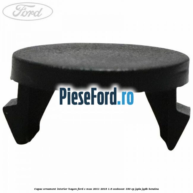 Capac ornament interior hayon Ford C-Max 2011-2015 1.6 EcoBoost 150 cp JQDA, JQDB benzina