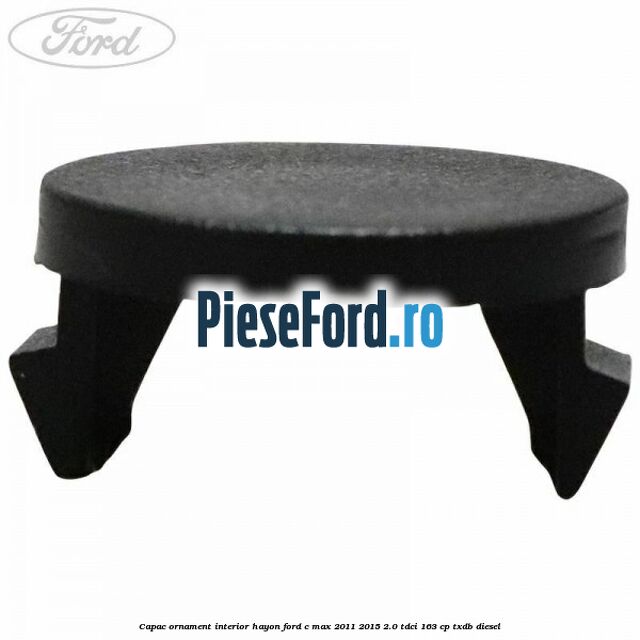 Capac ornament interior hayon Ford C-Max 2011-2015 2.0 TDCi 163 cp TXDB diesel