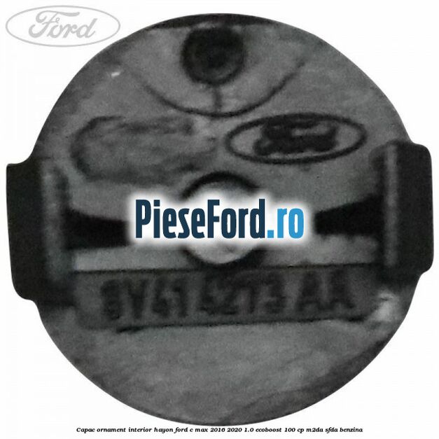 Capac ornament interior hayon Ford C-Max 2016-2020 1.0 EcoBoost 100 cp Capac ornament interior hayon Ford C-Max 2016-2020 1.0 EcoBoost 100 cp M2DA, SFDA benzina