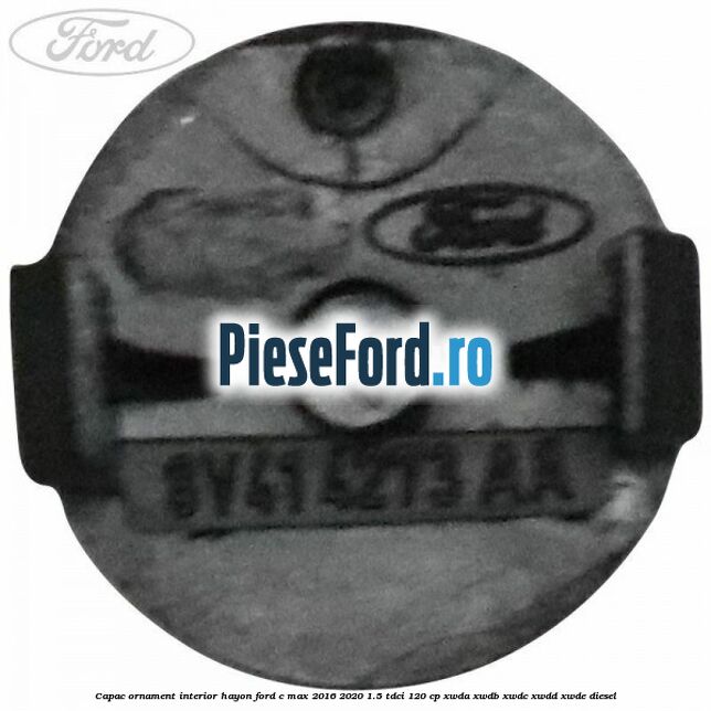 Capac ornament interior hayon Ford C-Max 2016-2020 1.5 TDCi 120 cp XWDA, XWDB, XWDC, XWDD, XWDE diesel