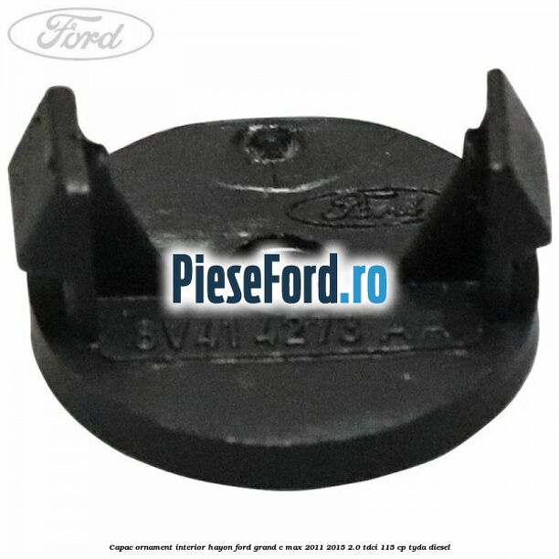 Capac ornament interior hayon Ford Grand C-Max 2011-2015 2.0 TDCi 115 cp Capac ornament interior hayon Ford Grand C-Max 2011-2015 2.0 TDCi 115 cp TYDA diesel