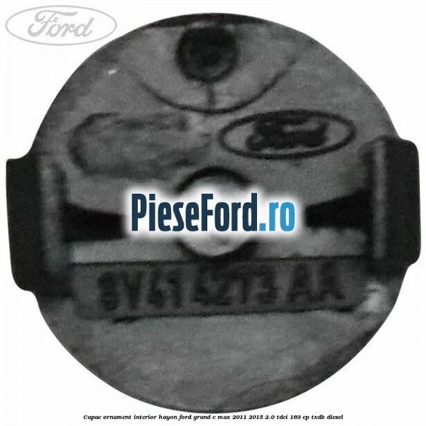 Capac ornament interior hayon Ford Grand C-Max 2011-2015 2.0 TDCi 163 cp Capac ornament interior hayon Ford Grand C-Max 2011-2015 2.0 TDCi 163 cp TXDB diesel