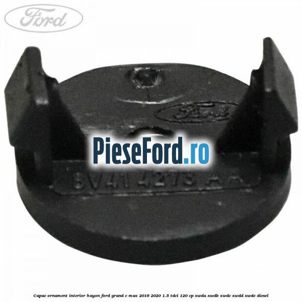 Capac ornament interior hayon Ford Grand C-Max 2016-2020 1.5 TDCi 120 cp XWDA, XWDB, XWDC, XWDD, XWDE diesel