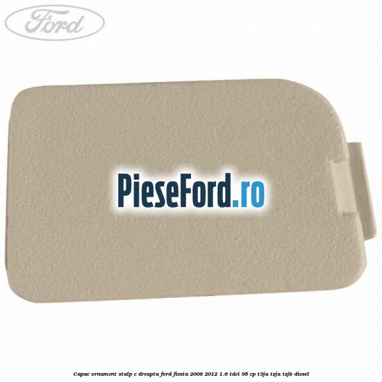 Capac ornament stalp C dreapta Ford Fiesta 2008-2012 1.6 TDCi 95 cp Capac ornament stalp C dreapta Ford Fiesta 2008-2012 1.6 TDCi 95 cp T3JA, TZJA, TZJB diesel