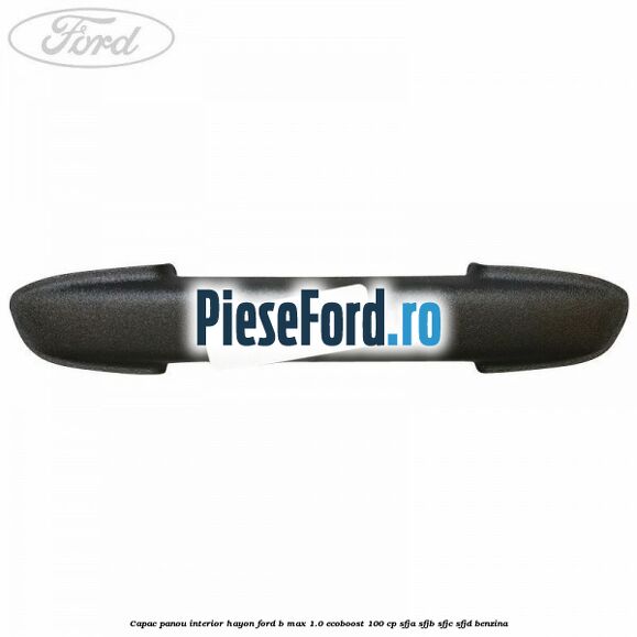 Capac panou interior hayon Ford B-Max 1.0 EcoBoost 100 cp SFJA, SFJB, SFJC, SFJD benzina