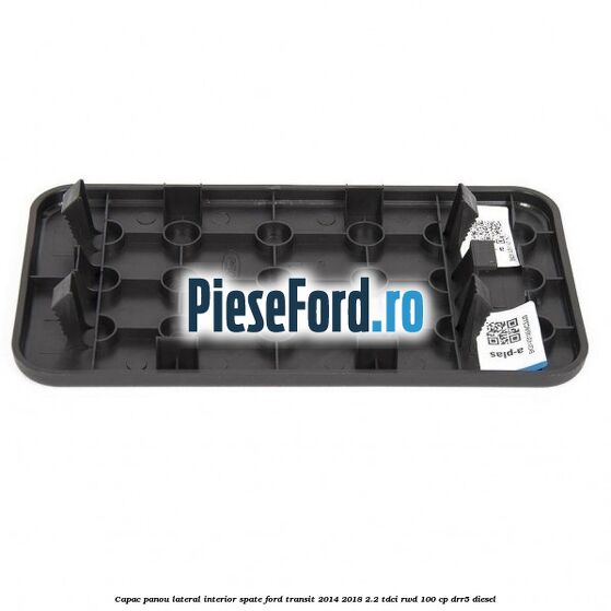 Capac panou lateral interior spate Ford Transit 2014-2018 2.2 TDCi RWD 100 cp DRR5 diesel